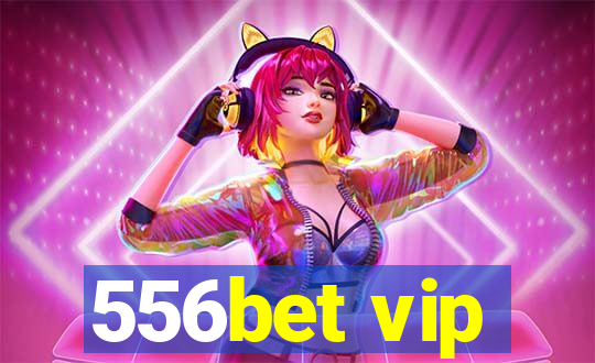 556bet vip