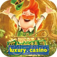 luxury. casino