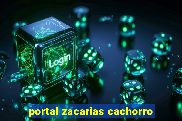 portal zacarias cachorro