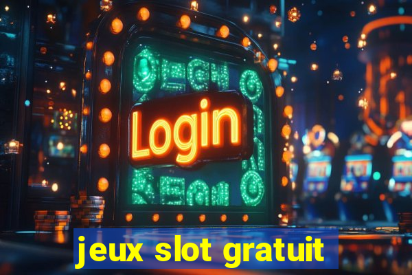 jeux slot gratuit