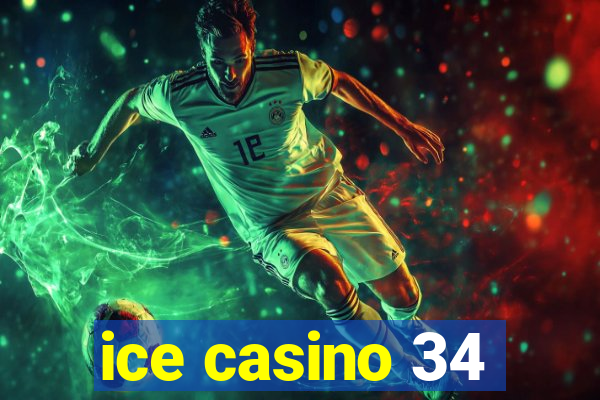 ice casino 34