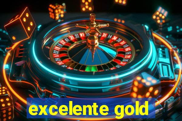 excelente gold