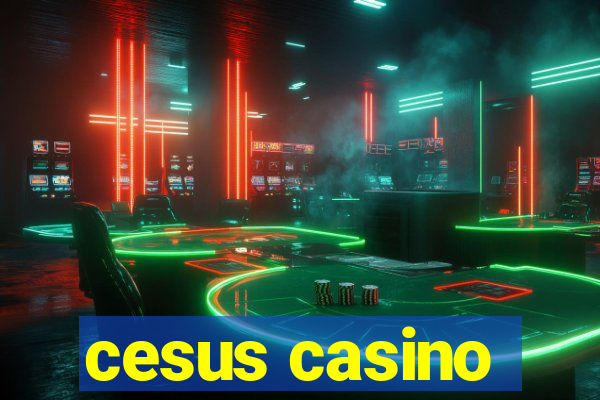 cesus casino