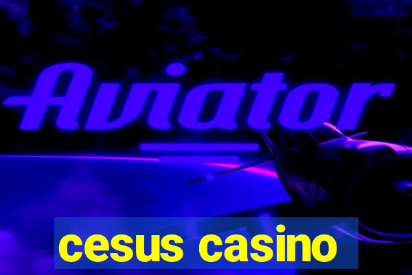 cesus casino