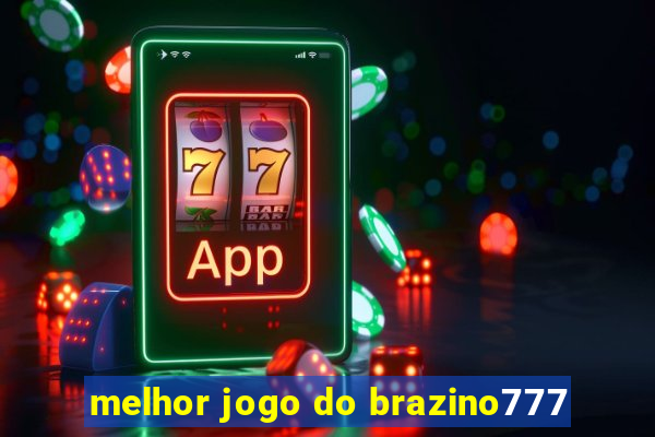 melhor jogo do brazino777