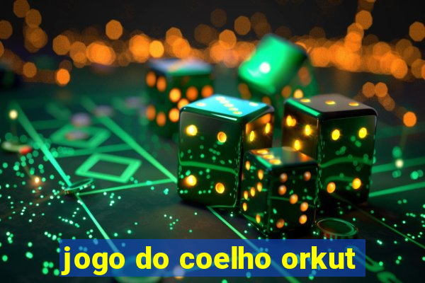 jogo do coelho orkut