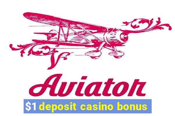 $1 deposit casino bonus