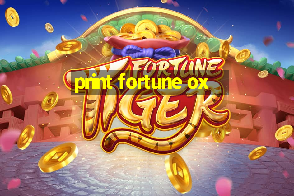 print fortune ox