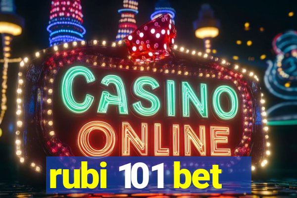 rubi 101 bet