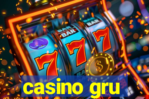 casino gru