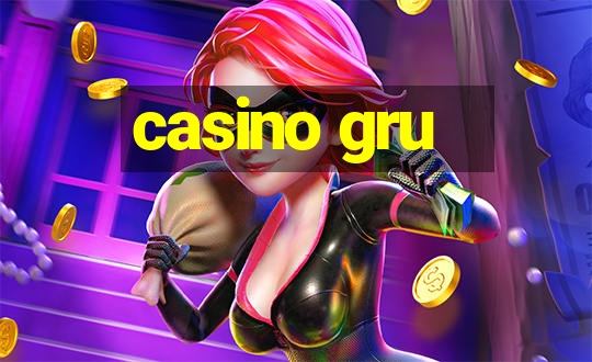 casino gru