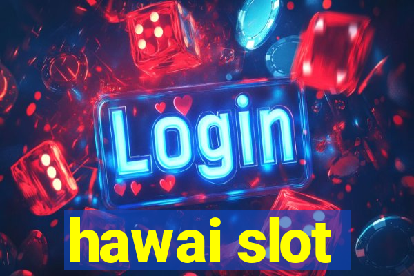 hawai slot