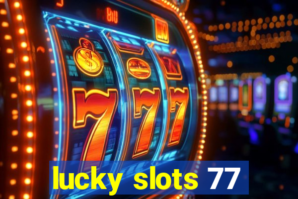 lucky slots 77