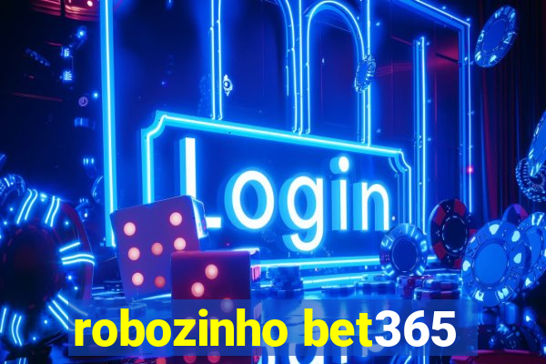 robozinho bet365