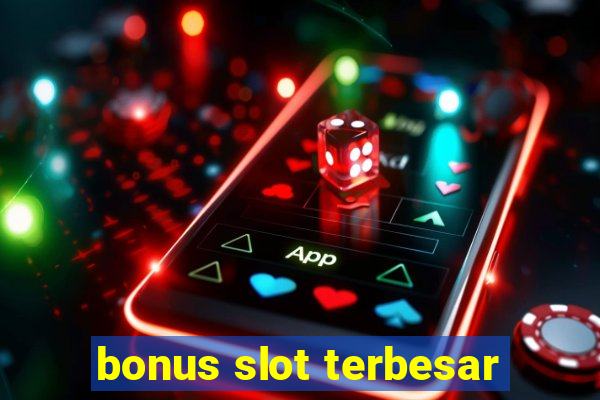 bonus slot terbesar