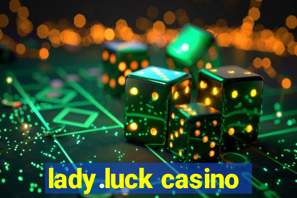 lady.luck casino