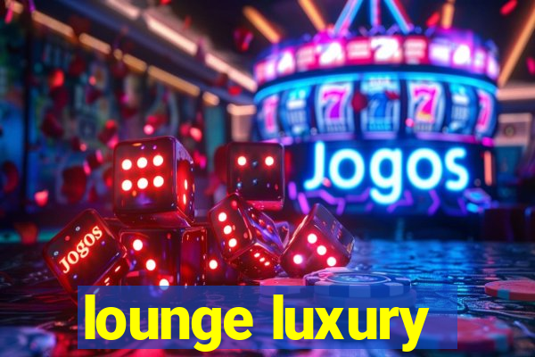 lounge luxury