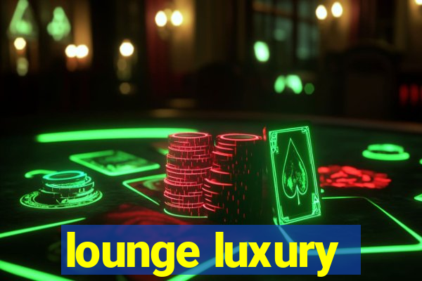 lounge luxury