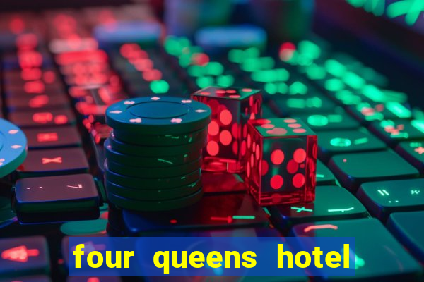 four queens hotel & casino las-vegas