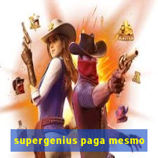 supergenius paga mesmo