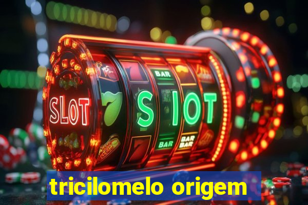 tricilomelo origem