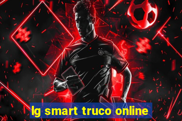 lg smart truco online