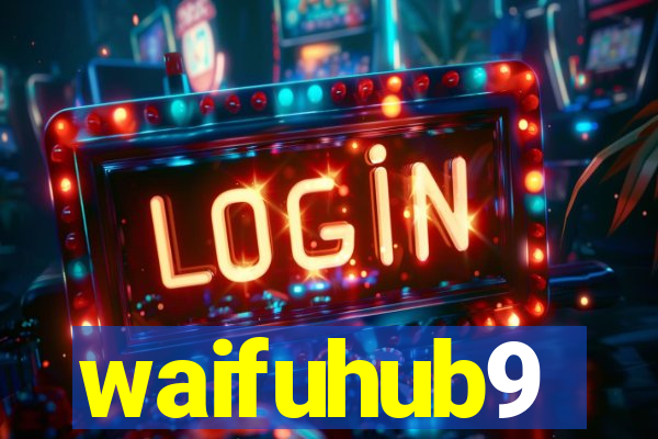 waifuhub9