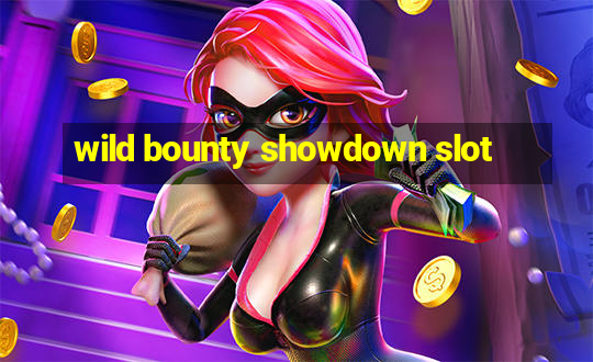 wild bounty showdown slot