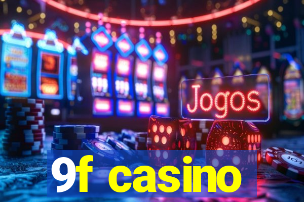 9f casino