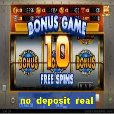 no deposit real cash casino