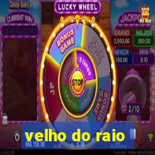 velho do raio