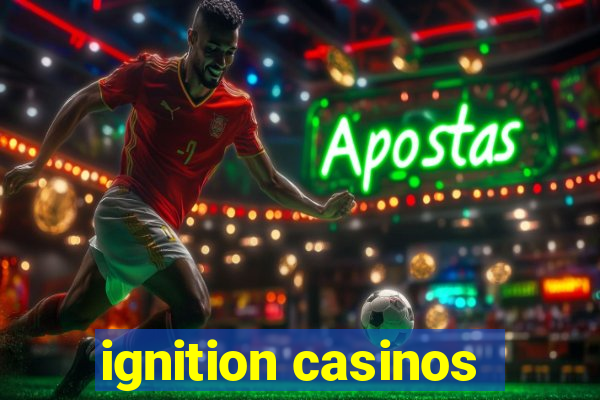 ignition casinos