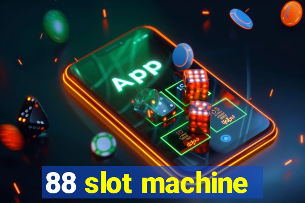 88 slot machine