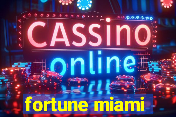 fortune miami