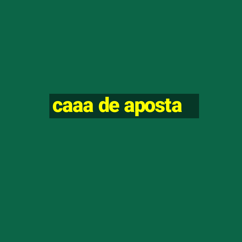 caaa de aposta