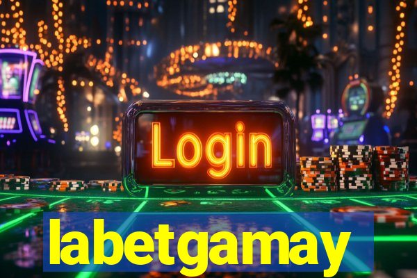 labetgamay