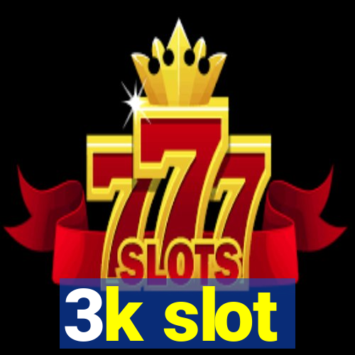 3k slot