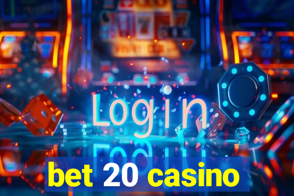 bet 20 casino