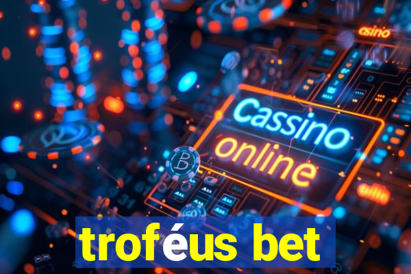 troféus bet