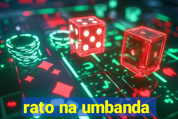 rato na umbanda