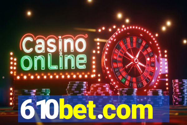 610bet.com