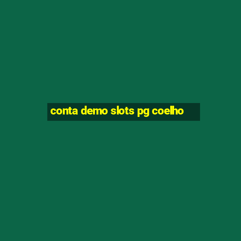 conta demo slots pg coelho