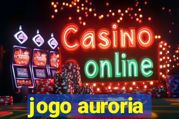 jogo auroria