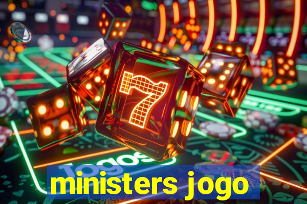 ministers jogo