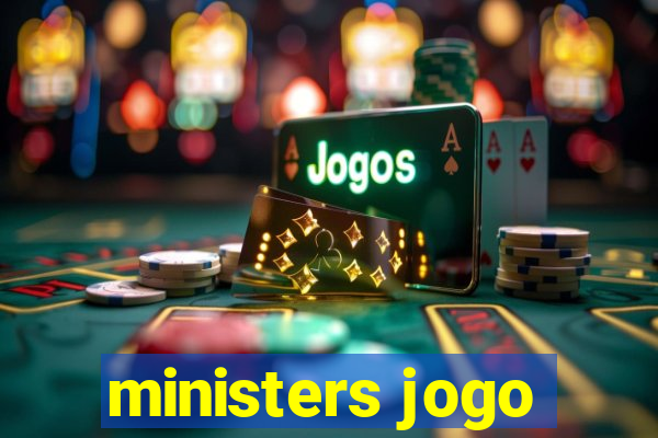 ministers jogo