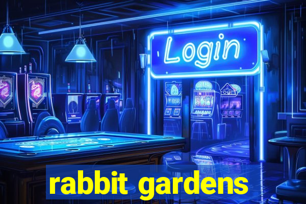 rabbit gardens