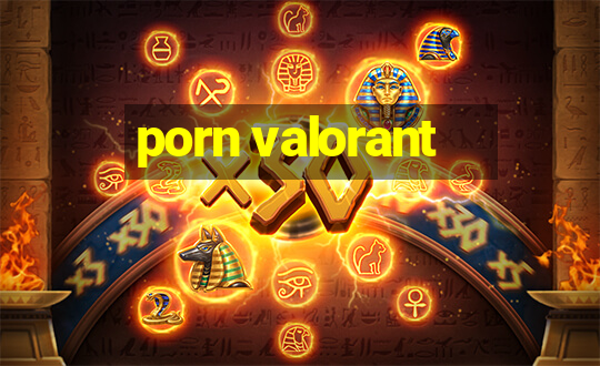 porn valorant