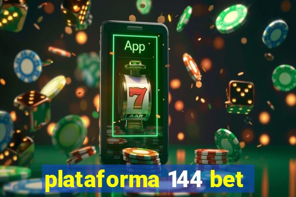 plataforma 144 bet