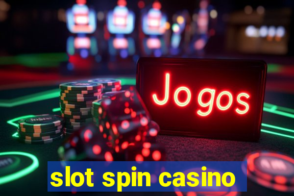 slot spin casino