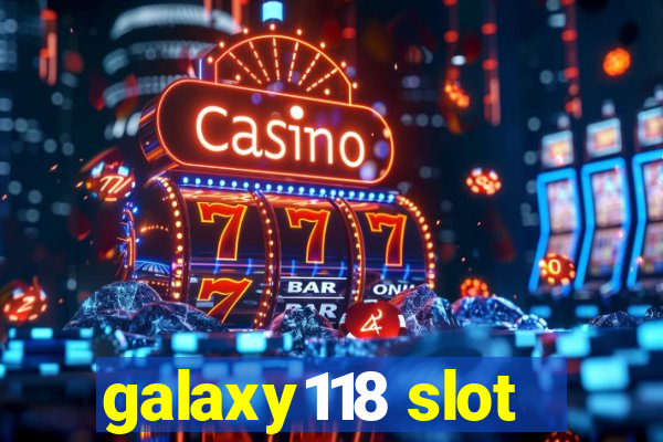 galaxy118 slot